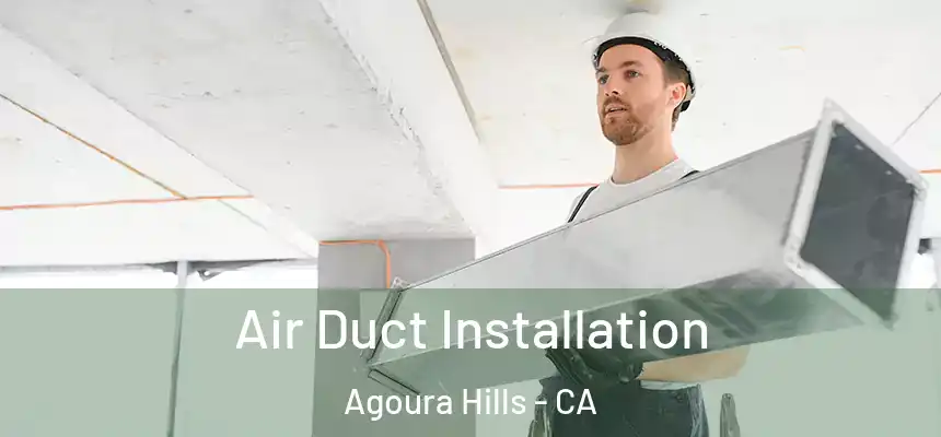  Air Duct Installation Agoura Hills - CA