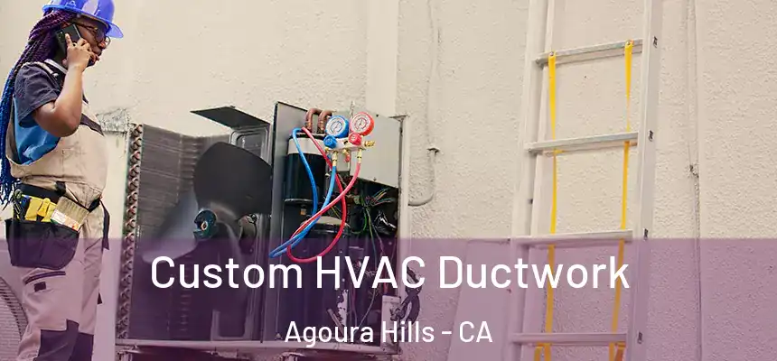  Custom HVAC Ductwork Agoura Hills - CA
