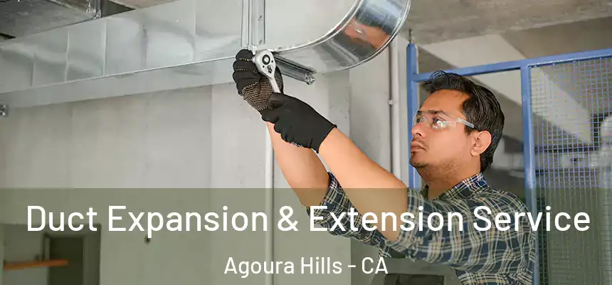  Duct Expansion & Extension Service Agoura Hills - CA