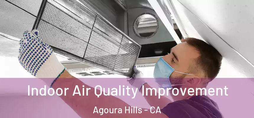 Indoor Air Quality Improvement Agoura Hills - CA